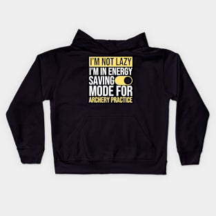 I'm Not Lazy I'm In Energy Saving Mode For Archery Practice Kids Hoodie